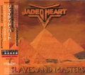 JADED HEART / Slaves And Masters +1 (USED)