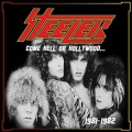 STEELER / Come Hell Or Hollywood... (...1981-82) (NEW)