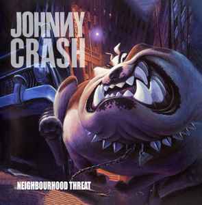 JOHNNY CRASH / Neighbourhood Threat - 2025 REIUSSE (NEW) JOHNNY CRASH / Neighbourhood Threat - 2025 REIUSSE (NEW)