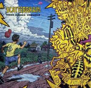 SCATTERBRAIN / Here Come Trouble (USED)