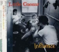 LITTLE CAESAR / Influence (USED)
