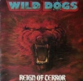 WILD DOGS / Reign Of Terror (USED)