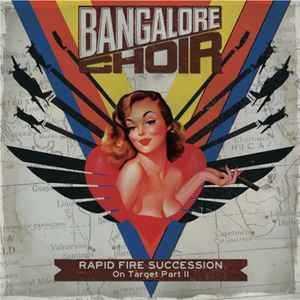 BANGALORE CHIOR / Rapid Fire Succession: On Target Part II (NEW)
