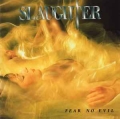SLAUGHTER / Fear No Evil +1 (USED)
