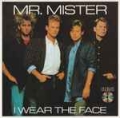 MR.MISTER / I Wear The Face (USED)