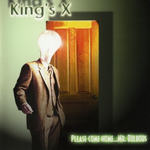 KING'S X / Please Come Home...Mr. Bulbous (USED)